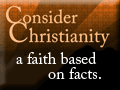Consider Christianity - a faith based on facts